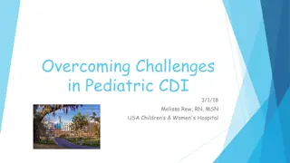 Challenges in Pediatric CDI - Strategies & Solutions