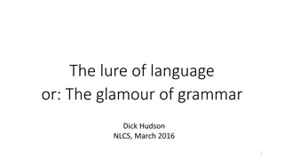 The Lure of Language or the Glamour of Grammar