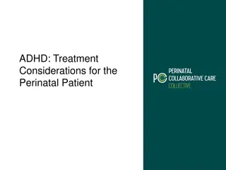 ADHD Treatment Considerations for Perinatal Patients