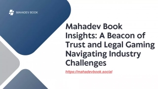 Mahadev Book Insights: A Beacon of Trust and Legal Gaming Navigating Industry