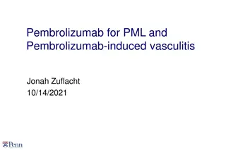 Pembrolizumab for PML and Pembrolizumab-induced Vasculitis Overview