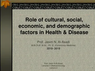 Role of Cultural, Social, Economic, and Demographic Factors in Health & Disease