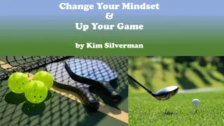 Change Your Mindset & Up Your Game by Kim Silverman