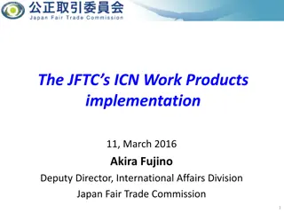 The JFTC's ICN Work Products Implementation