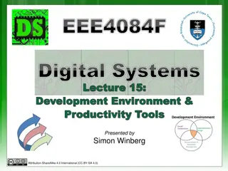 Digital Systems Lecture 15: Development Environment & Productivity Tools Overview