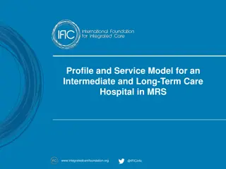Profile and Service Model for Intermediate and Long-Term Care Hospital