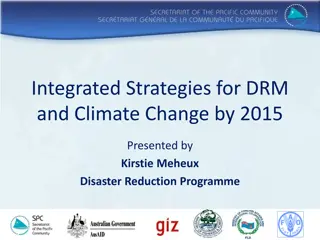 Integrated Strategies for DRM and Climate Change by 2015 Presented by Kirstie Meheux Disaster Reduction Programme