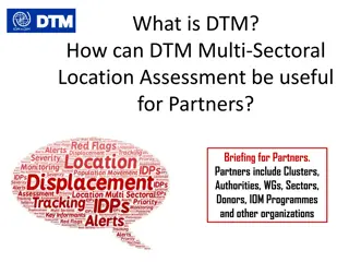 DTM Operations Overview and Multi-Sectoral Location Assessment