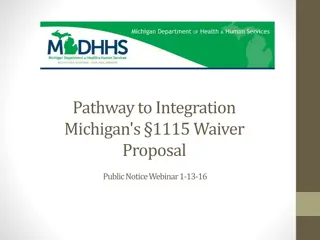 Michigan's 1115 Waiver Proposal Public Notice Webinar Overview