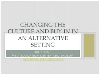 Changing Culture in Alternative Setting