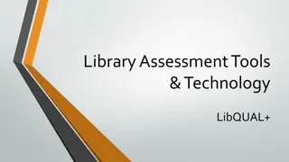 Library Assessment Tools & Technology: LibQUAL+ Overview