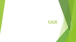 Intrauterine Growth Restriction (IUGR)