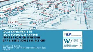 Local Experiments in Socio-Ecological Change: Signs of Hope or Limited Scope?