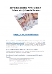 BUY RUSSIA RUBLE NOTES ONLINE - FOLLOW AT - @EUROSBILLSNOTES