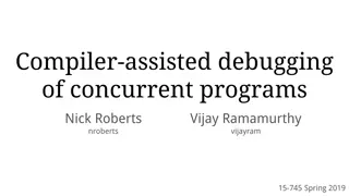 Compiler-assisted Debugging of Concurrent Programs