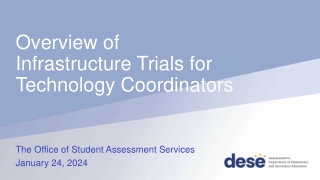 Infrastructure Trials for Technology Coordinators - Overview and Logistics