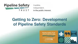 Development of Pipeline Safety Standards: Zero Comes First, Challenges, Consensus, Stakeholders