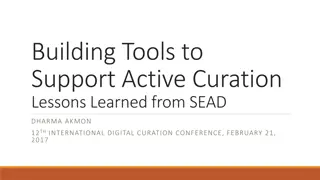 Building Tools to Support Active Curation: Lessons Learned from SEAD DHARMA AKMON