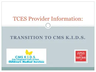 Transition to CMS K.I.D.S. Information and Instructions