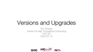 Managing Versions and Upgrades at the HTC Center for High Throughput Computing