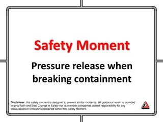 Safety Moment: Pressure Release When Breaking Containment
