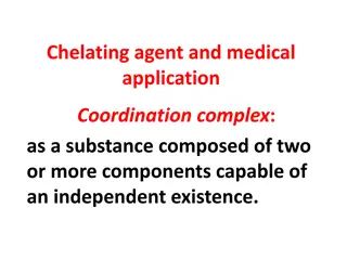 Chelating Agents in Coordination Complexes