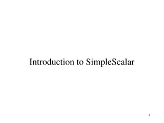 Introduction to Architectural Simulation with SimpleScalar