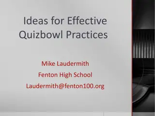 Effective Quizbowl Practice Strategies by Mike Laudermith Fenton High School