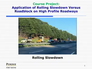 Application of Rolling Slowdown Versus Roadblock on High Profile Roadways