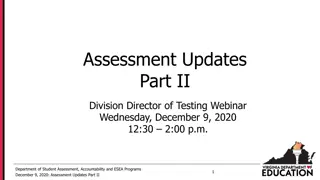 Assessment Updates Part II Division Director of Testing Webinar