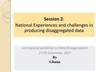 Producing Disaggregated Data: Ghana's National Experiences and Challenges