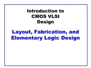 CMOS VLSI Design: Layout, Fabrication, and Logic Design Overview
