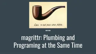 Exploring magrittr: Plumbing and Programming Simultaneously