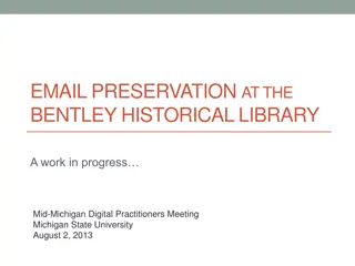Email Preservation at Bentley Historical Library Progress Report