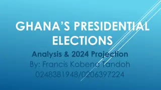 Analysis of Ghana's 2024 Presidential Elections & Projections