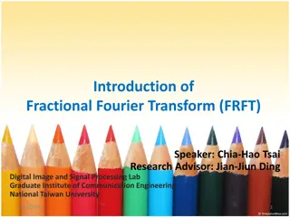 Fractional Fourier Transform (FRFT) and Linear Canonical Transform (LCT) in Signal Processing
