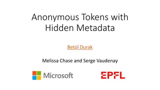 Anonymous Tokens and Hidden Metadata: Enhancing Security and Privacy