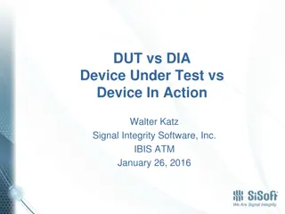Device Under Test (DUT) vs. Device in Action - Signal Integrity Insights