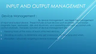 Input and Output Management in Device Management