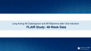 Long-Acting IM Cabotegravir and IM Rilpivirine 48-Week Study Data