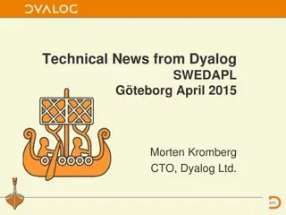 Dyalog SWEDAPL Technical News and Future Trends
