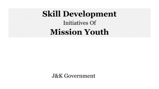 Skill Development Initiatives Of Mission Youth
