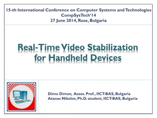 Real-Time Video Stabilization for Handheld Devices at CompSysTech 2014