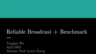 Efficient Reliable Broadcast Benchmarking and Implementation