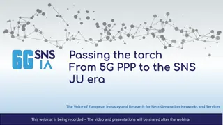 Passing the Torch from 5G PPP to SNS JU Era: Industry and Research Voice