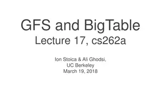Google File System and BigTable - CS262A Lecture