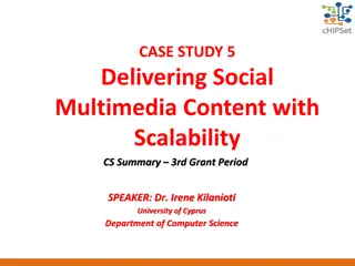 Delivering Social Multimedia Content with Scalability - Case Study Insights