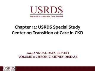 USRDS Special Study Center on Transition of Care in CKD - Annual Data Report