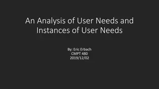 User Needs Analysis and Instances: Insights and Challenges