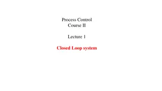 Closed Loop System in Process Control Course II Lecture 1